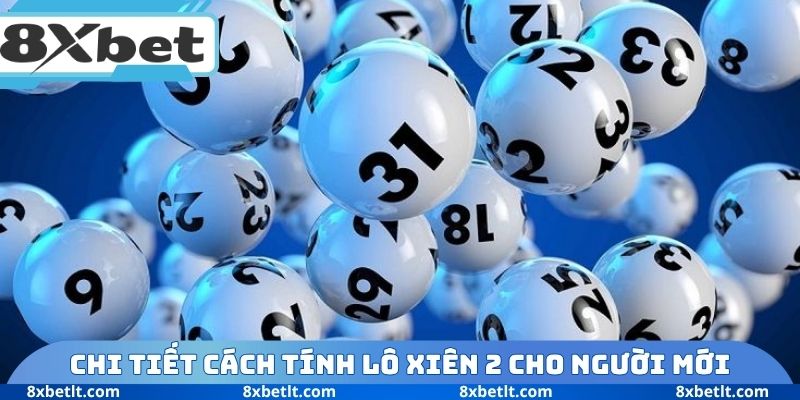 Tổng quan một vài thông tin về cách tính lô xiên