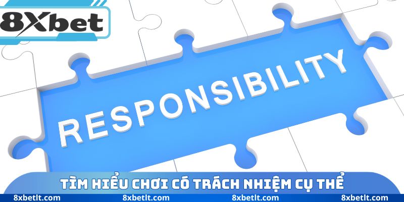 Tìm hiểu chơi có trách nhiệm cụ thể