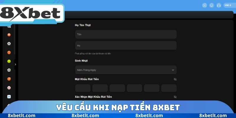 Yêu cầu khi nạp tiền 8XBET